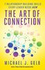Art of Connection: 7 Relationship-Building Skills Every Leader Needs Now