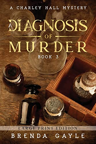 A Diagnosis of Murder: Large Print (A Charley Hall Mystery LARGE PRINT, Band 3)