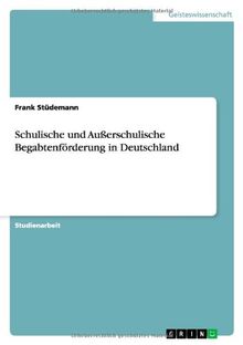 Schulische und Außerschulische Begabtenförderung in Deutschland
