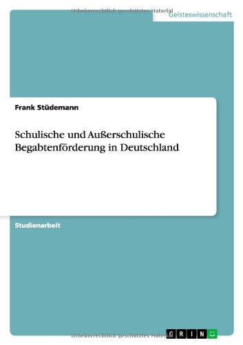 Schulische und Außerschulische Begabtenförderung in Deutschland