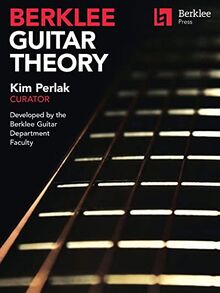 Berklee Guitar Theory: Kim Perlak, Curator Developed by the Berklee Guitar Department Faculty