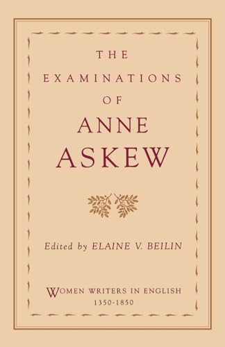 The Examinations of Anne Askew (Women Writers in English 1350-1850)
