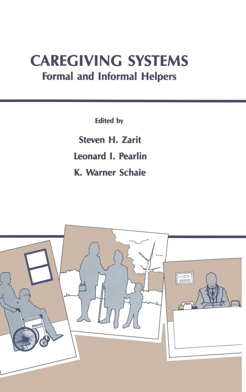 Caregiving Systems: Informal and Formal Helpers (Social Structure and Aging)