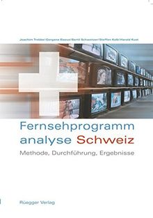 Fernsehprogrammanalyse Schweiz: Methode, Durchführung, Ergebnisse