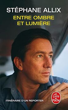 Entre ombre et lumière : itinéraire d'un reporter