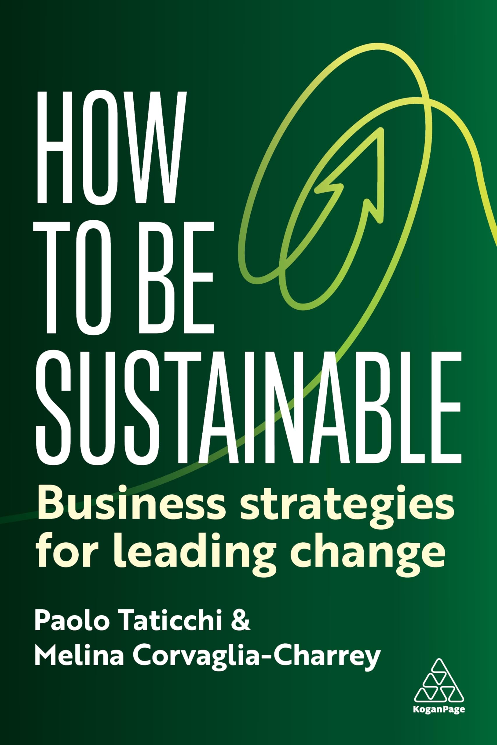 How to Be Sustainable: Business Strategies for Overcoming the Climate Crisis: Business Strategies for Leading Change
