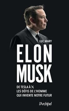 Elon Musk : de Tesla à X, les défis de l'homme qui invente notre futur