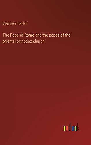 The Pope of Rome and the popes of the oriental orthodox church