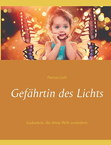 Gefährtin des Lichts: Gedanken, die deine Welt verändern