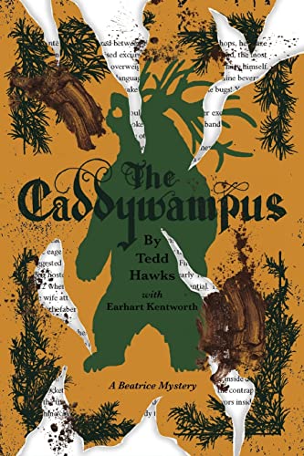 The Caddywampus: An Encounter with a Demon Bear and Its Consequent Chaos and Catastrophes (The Beatrice Case Files, Band 2)