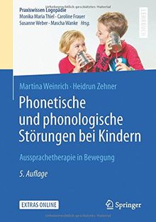 Phonetische und phonologische Störungen bei Kindern: Aussprachetherapie in Bewegung (Praxiswissen Logopädie)