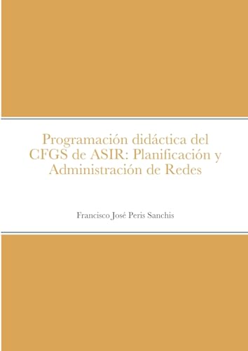 Programación didáctica del CFGS de ASIR: Planificación y Administración de Redes