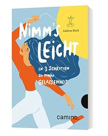 Nimm’s leicht!: In 3 Schritten zu mehr Gelassenheit