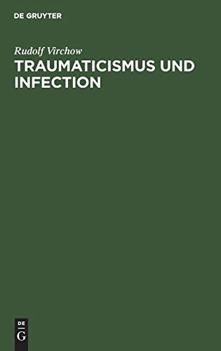 Traumaticismus und Infection: Nach einer Rede, gehalten in der ersten allgemeinen Sitzung des XIII. internationalen medicinischen Congresses zu Paris am 2. August 1900