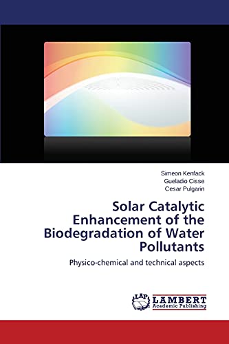Solar Catalytic Enhancement of the Biodegradation of Water Pollutants: Physico-chemical and technical aspects