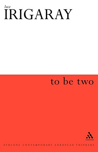 To be Two (Athlone Contemporary European Thinkers)