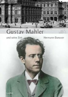 Große Komponisten und ihre Zeit, 25 Bde., Gustav Mahler und seine Zeit