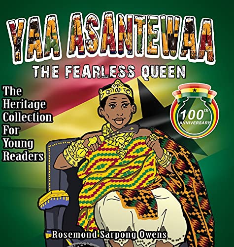 Yaa Asantewaa: The Fearless Queen (The Heritage Collection for Young Readers, Band 2)