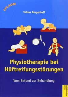 Physiotherapie bei Hüftreifungsstörungen: Vom Befund zur Behandlung