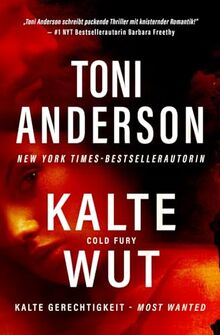 Kalte Wut - Cold Fury: Thriller (Kalte Gerechtigkeit – Most Wanted, Band 4)