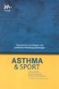 Asthma & Sport: Theoretische Grundlagen und praktische Handlungsanleitungen