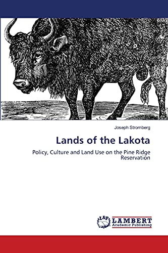Lands of the Lakota: Policy, Culture and Land Use on the Pine Ridge Reservation