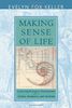 Making Sense of Life: Explaining Biological Development with Models, Metaphors, and Machines