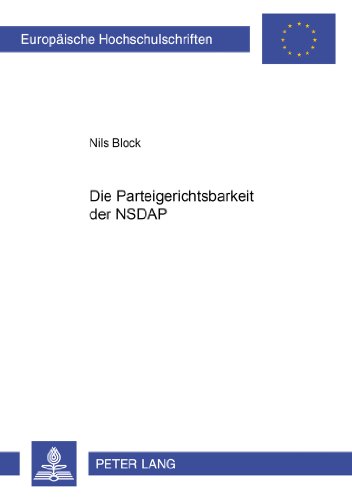 Die Parteigerichtsbarkeit der NSDAP (Europäische Hochschulschriften - Reihe II)