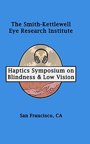 Haptics Symposium on Blindness & Low Vision