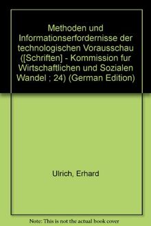 Methoden und Informationserfordernisse der technologischen Vorschau