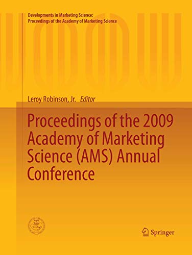 Proceedings of the 2009 Academy of Marketing Science (AMS) Annual Conference (Developments in Marketing Science: Proceedings of the Academy of Marketing Science, Band 32)
