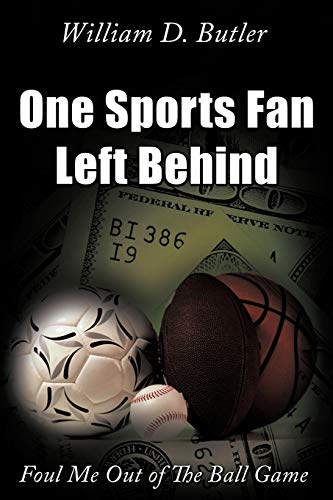 One Sports Fan Left Behind: Foul Me Out Of The Ball Game