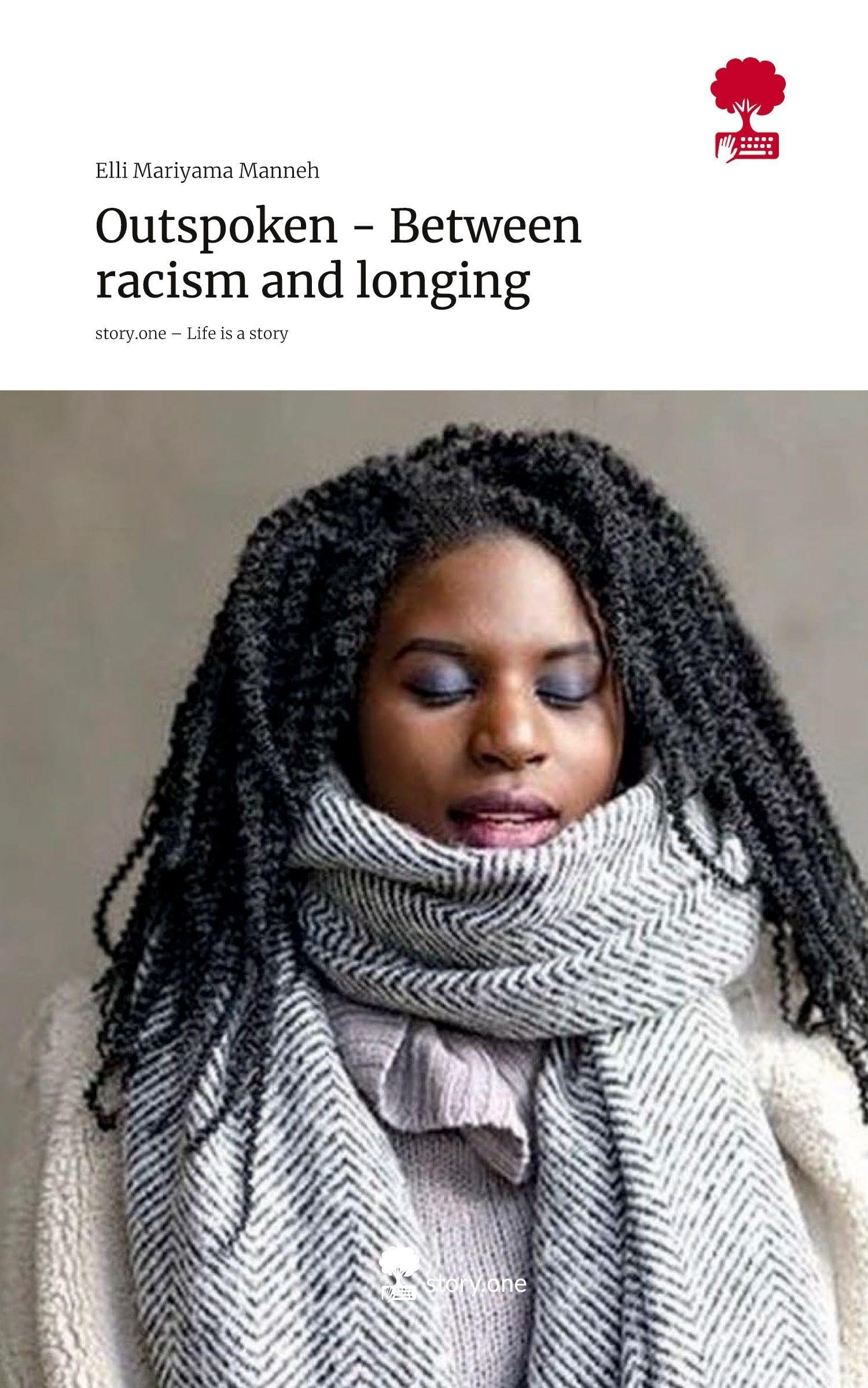 Outspoken - Between racism and longing. Life is a Story - story.one