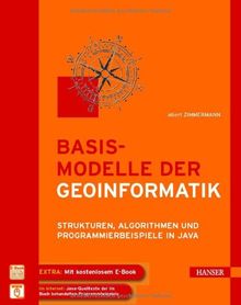 Basismodelle der Geoinformatik: Strukturen, Algorithmen und Programmierbeispiele in Java