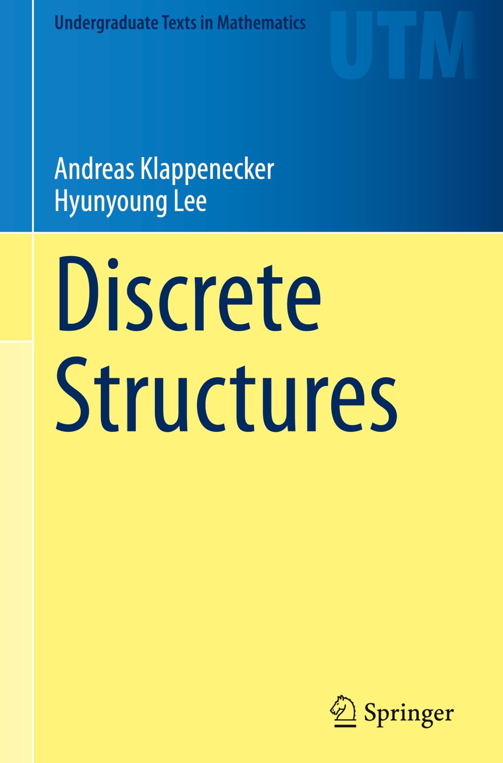 Discrete Structures (Undergraduate Texts in Mathematics)
