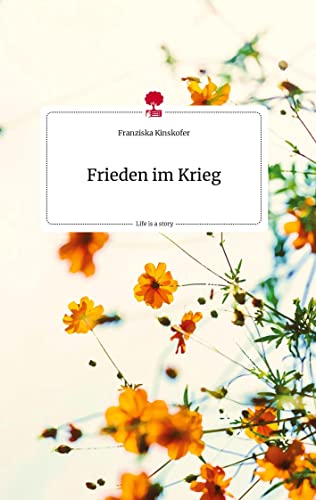 Frieden im Krieg. Life is a Story - story.one