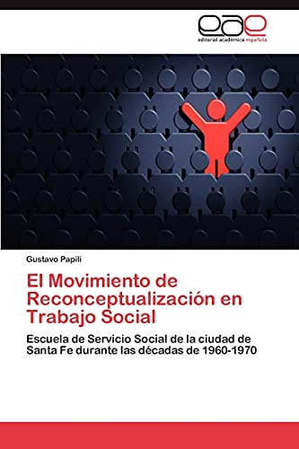 El Movimiento de Reconceptualización en Trabajo Social: Escuela de Servicio Social de la ciudad de Santa Fe durante las décadas de 1960-1970