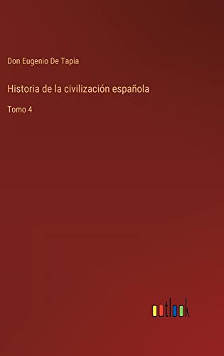 Historia de la civilización española: Tomo 4