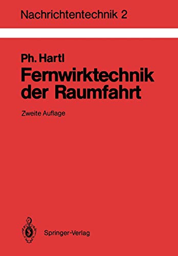 Fernwirktechnik der Raumfahrt: Telemetrie, Telekommando, Bahnvermessung (Nachrichtentechnik, 2, Band 2)