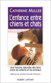 L'Enfance entre chiens et chats : une histoire naturelle des liens entre les enfants et les animaux