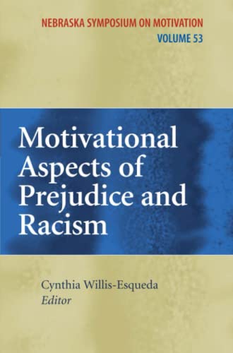 Motivational Aspects of Prejudice and Racism (Nebraska Symposium on Motivation, Band 53)