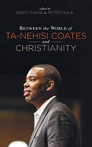 Between the world of Ta-Nehisi Coates and Christianity