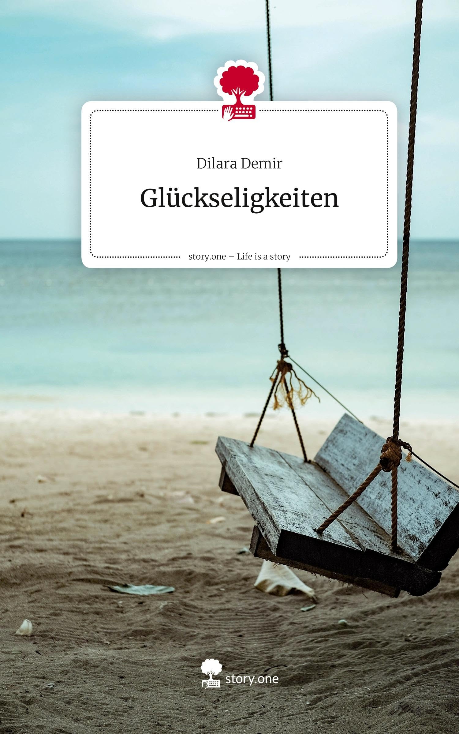 Glückseligkeiten. Life is a Story - story.one