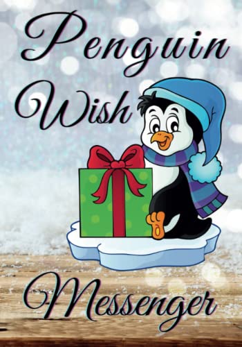 PENGUIN WISH MESSENGER: Send your Wish to the Universe on Christmas Time