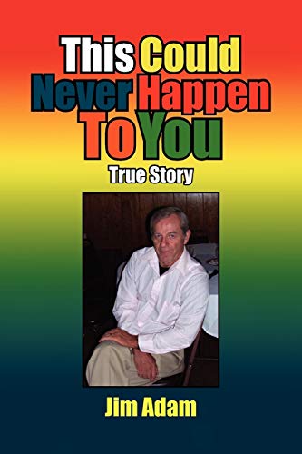 This Could Never Happen To You: True Story
