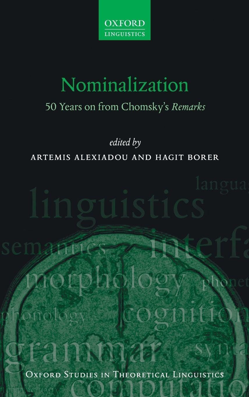 Nominalization: 50 Years on from Chomsky's Remarks (Oxford Studies in Theoretical Linguistics, 76, Band 76)