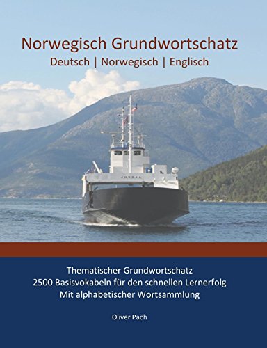 Norwegisch Grundwortschatz: Thematischer Grundwortschatz - 2500 Basisvokabeln für den schnellen Lernerfolg - Mit alphabetisch sortierter Wortsammlung