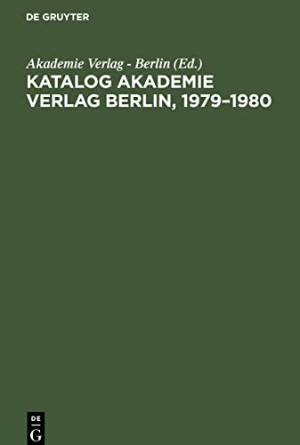 Katalog Akademie Verlag Berlin, 1979-1980: Gesamtverzeichnis in alphabetischer Folge nach dem Namen des Autors, des Herausgebers, der Schriftenreihe usw.
