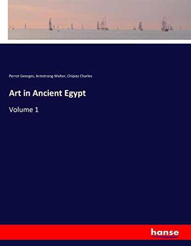 Art in Ancient Egypt: Volume 1