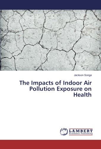 The Impacts of Indoor Air Pollution Exposure on Health